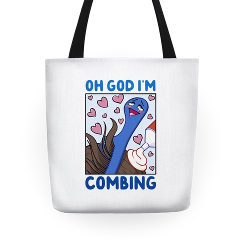 Oh God I'm Combing Tote