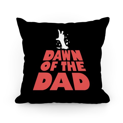 Dawn Of The Dad Pillow