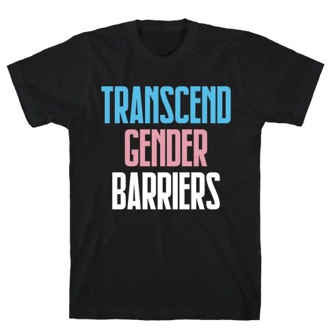 Transcend Gender Barriers T-Shirt