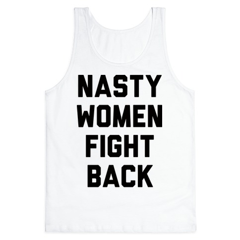 Nasty Women Fight Back Tank Top