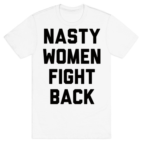 Nasty Women Fight Back T-Shirt