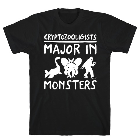 Cryptozoologists Major In Monsters White Print T-Shirt