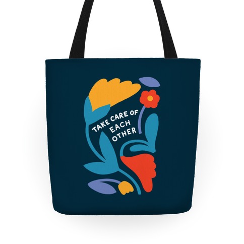 Take Care of Each Other Flowers Tote