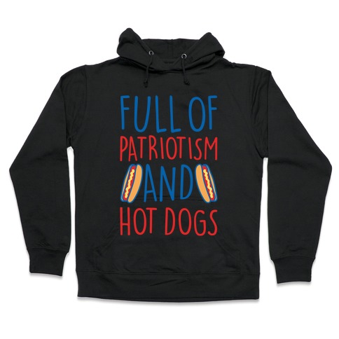 Full of Patriotism and Hot Dogs White Print Hooded Sweatshirt