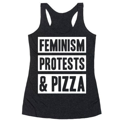 Feminism Protest & Pizza Racerback Tank Top