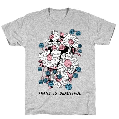 Trans is beautiful T-Shirt