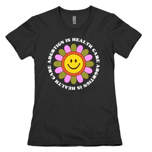 Abortion is Health Care Retro Womens T-Shirt