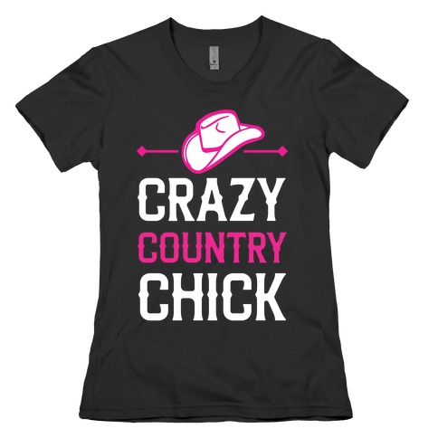 Crazy Country Chick Womens T-Shirt