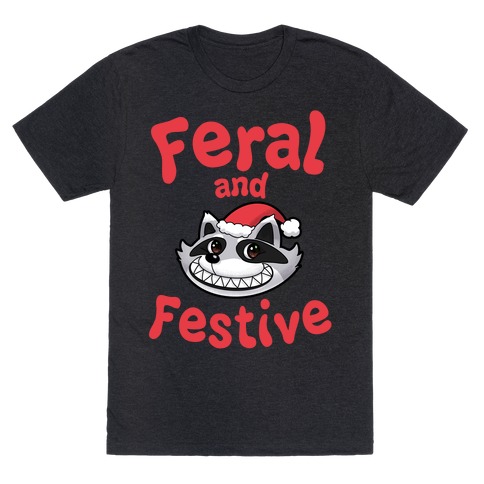 Festive and Feral T-Shirt