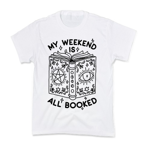 My Weekend is all Booked Kids T-Shirt