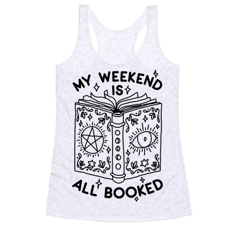 My Weekend is all Booked Racerback Tank Top