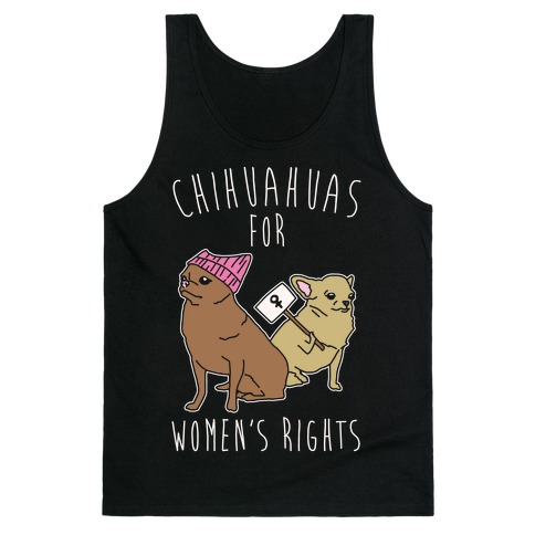 Chihuahuas For Women's Rights White Print Tank Top