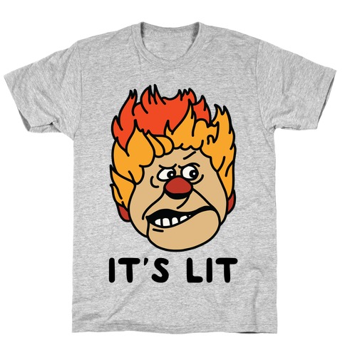 It's Lit Heat Miser T-Shirt
