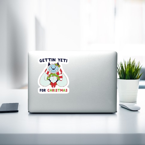 https://images.lookhuman.com/render/standard/glHBPBeWbNX94oqgobygFe9ocruAFmWT/diecut-whi-diecut_laptop_md-t-gettin-yeti-for-christmas.jpg