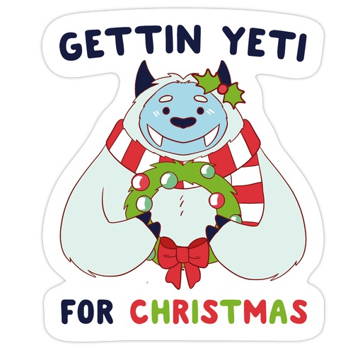 Gettin' Yeti for Christmas Die Cut Sticker