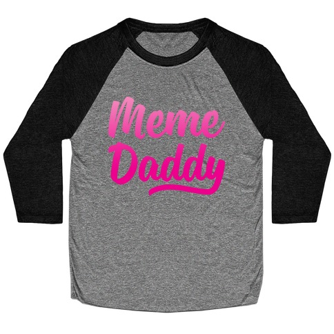 Meme Daddy Baseball Tee