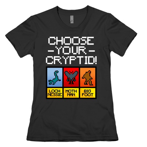 Choose Your Cryptid Womens T-Shirt