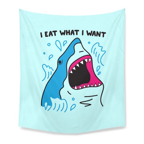 I Eat What I Want Shark Tapestry