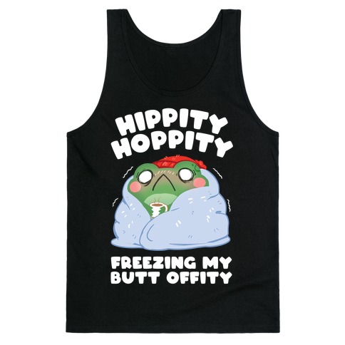 Hippity Hoppity, Freezing My Butt Offity Tank Top