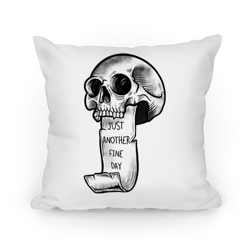 Just Another Fine Day Skull  Pillow