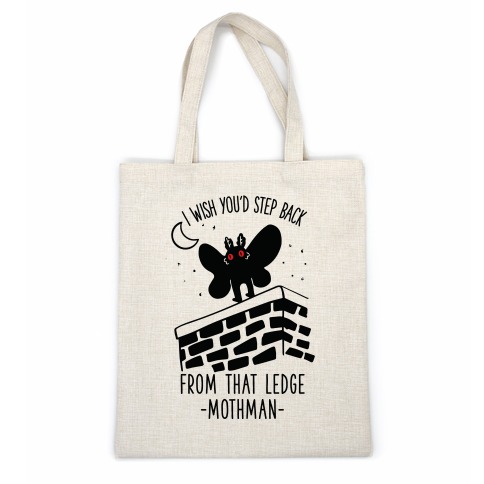 I Wish You'd Step Back From That Ledge Mothman Casual Tote