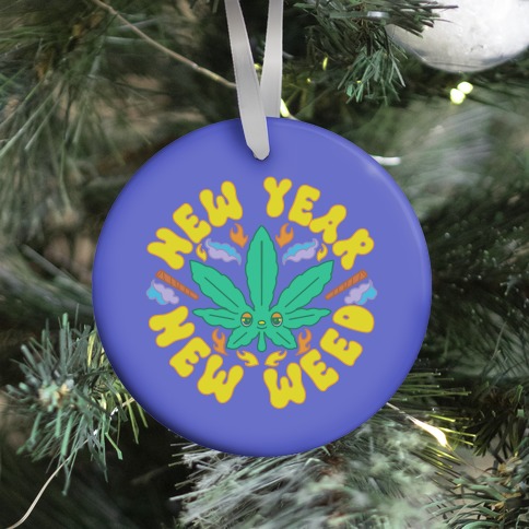 New Year New Weed Ornament