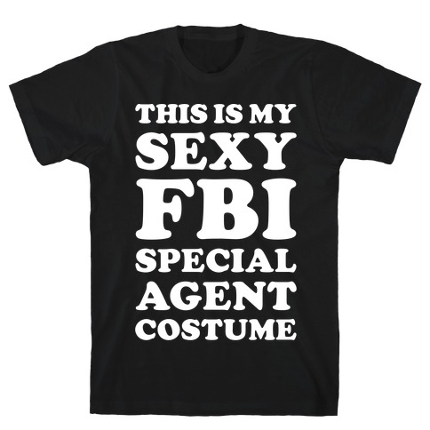 Sexy FBI Special Agent T-Shirt