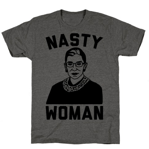 Nasty Woman RBG T-Shirt