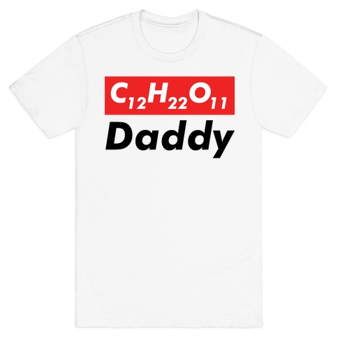 C12H22O11 (sugar) Daddy T-Shirt