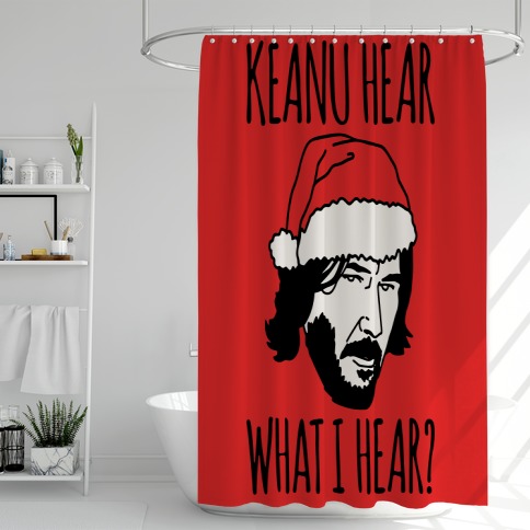 Keanu Hear What I Hear Parody Shower Curtain