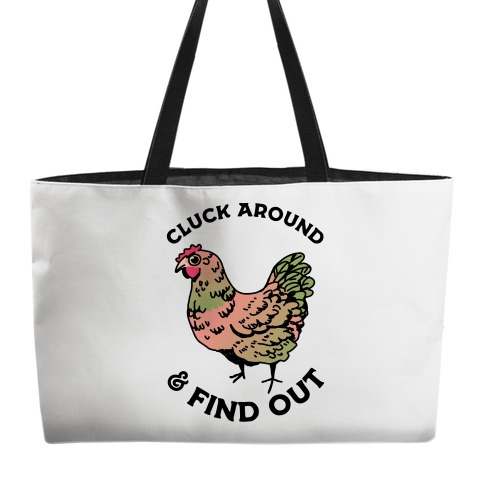 Cluck Around & Find Out Weekender Tote