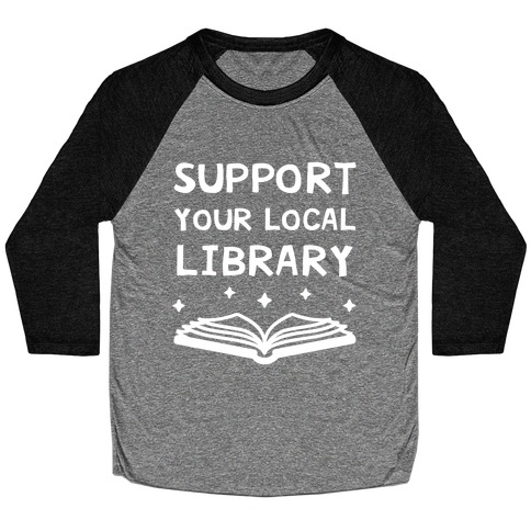 Support Your Local Library Baseball Tee
