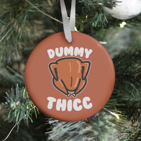 Dummy Thicc Turkey Ornament