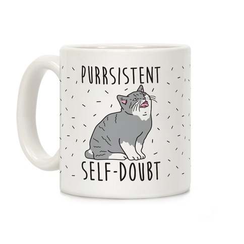 Purrsistent Self-Doubt Cat Coffee Mug