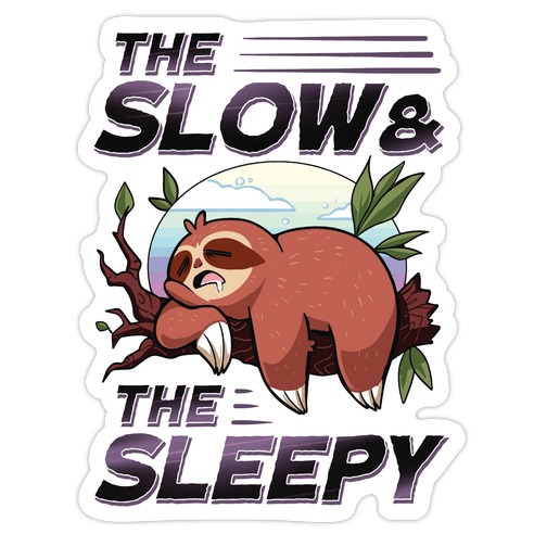 The Slow And The Sleepy Die Cut Sticker