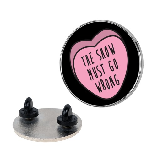 The Show Must Go Wrong Pin