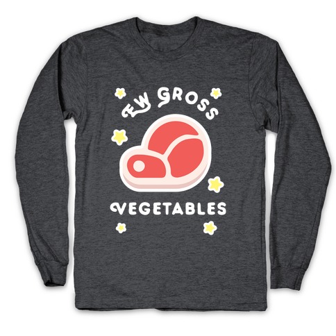 Ew Gross Vegetables Long Sleeve T-Shirt
