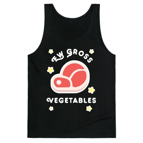 Ew Gross Vegetables Tank Top