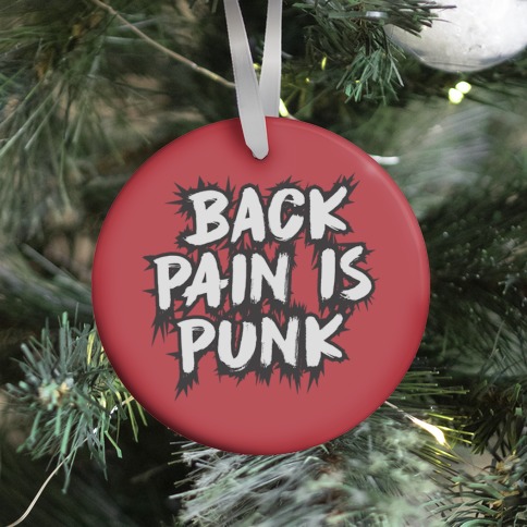 Back Pain Is Punk Ornament