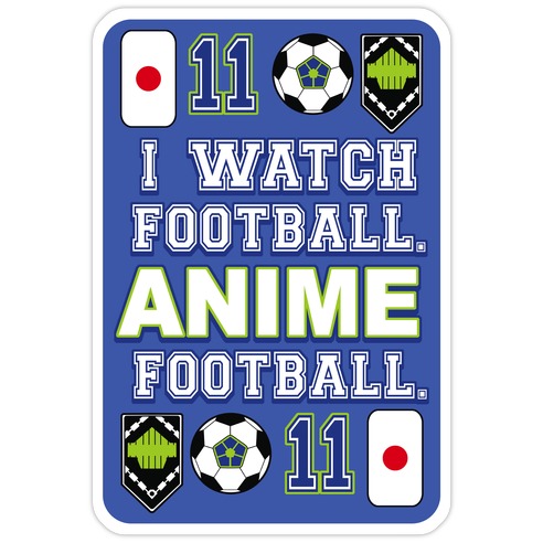 I Watch Football. Anime Football.  Die Cut Sticker