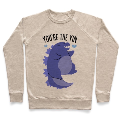 You're The Yin To My Yang (Godzilla) Pullover