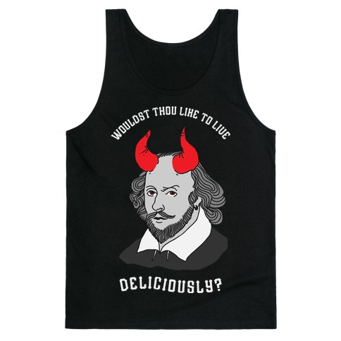 Wouldst Thou Like To Live Deliciously Shakespeare Tank Top