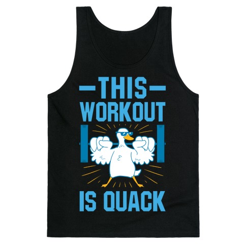 This Workout Is Quack Tank Top