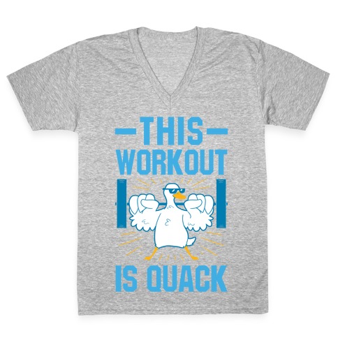 This Workout Is Quack V-Neck Tee Shirt