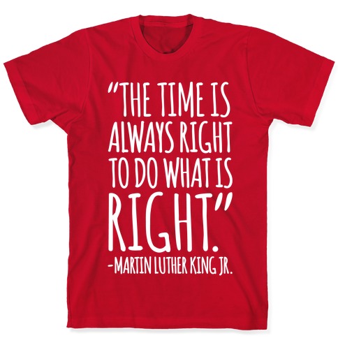 MLK Quote  Martin Luther King Jr Day Black History Month T-Shirt