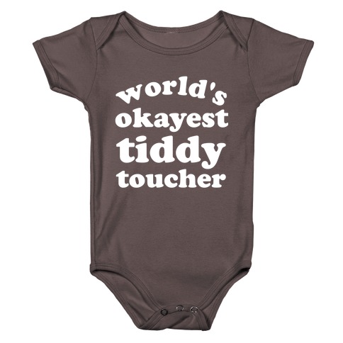 World's Okayest Tiddy Toucher  Baby One-Piece