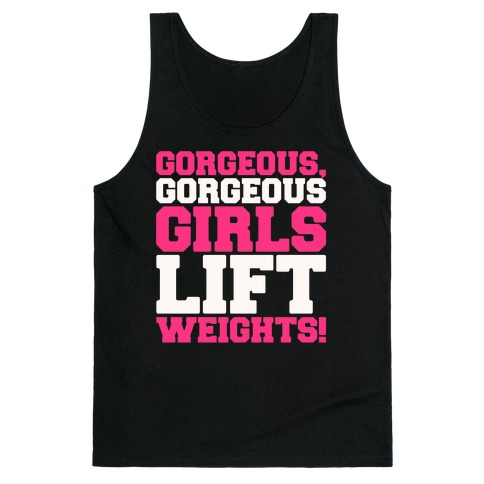 Gorgeous Gorgeous Girls Lift Weights Tank Top