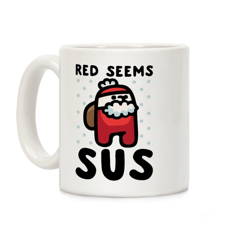 Red Seems Sus Santa Parody Coffee Mug