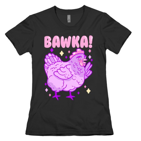 Bawka! Chicken Womens T-Shirt