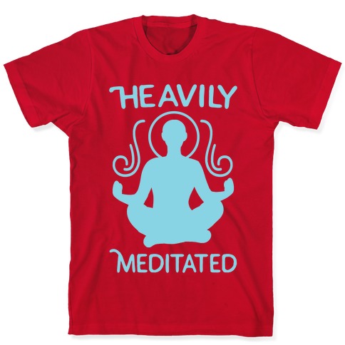 Heavily Meditated Tee